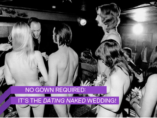 Illustration for article titled Dating Naked Is Working: There Will Be a Naked Wedding